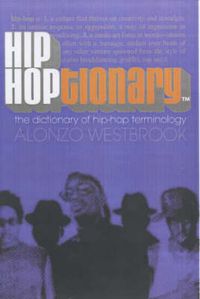 Cover image for Hip Hoptionary: The Dictionary of Hip Hop Terminology