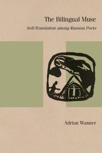 Cover image for The Bilingual Muse: Self-Translation among Russian Poets