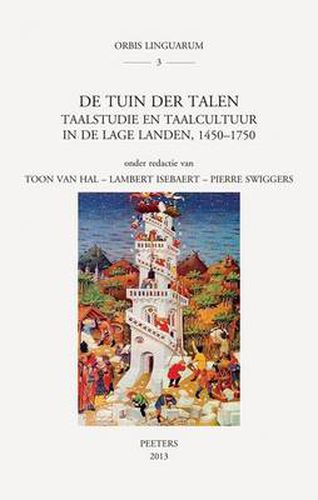 Cover image for De Tuin Der Talen: Taalstudie En Taalcultuur in De Lage Landen, 1450-1750