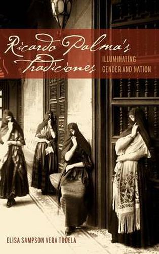 Ricardo Palma's Tradiciones: Illuminating Gender and Nation