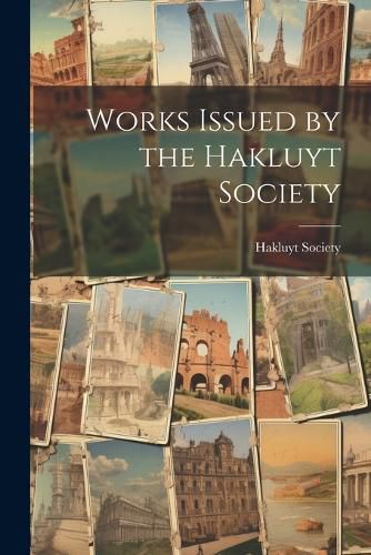 Cover image for Works Issued by the Hakluyt Society