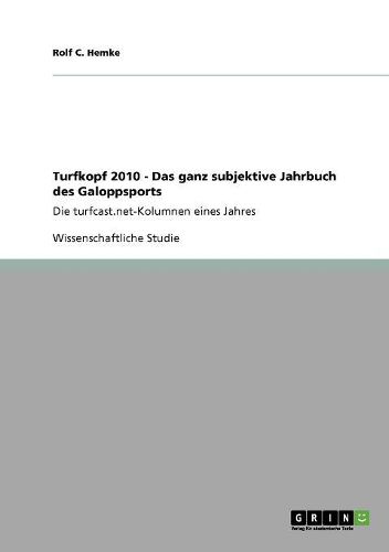 Cover image for Turfkopf 2010 - Das Ganz Subjektive Jahrbuch Des Galoppsports