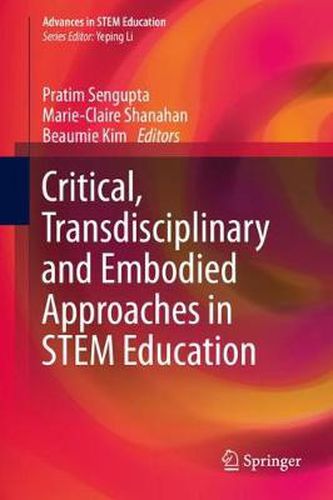 Cover image for Critical, Transdisciplinary and Embodied Approaches in STEM Education