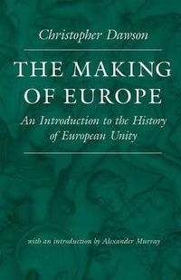 Cover image for The Making of Europe: An Introduction to the History of European Unity