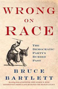 Cover image for Wrong on Race: The Democratic Party's Buried Past