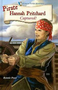 Cover image for Pirate Hannah Pritchard: Captured!