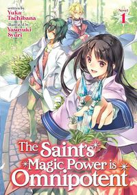 Cover image for The Saint's Magic Power is Omnipotent (Light Novel) Vol. 1