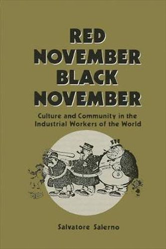 Cover image for Red November, Black November: Culture and Community in the Industrial Workers of the World