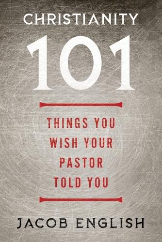 Cover image for Christianity 101: Things You Wish Your Pastor Told You