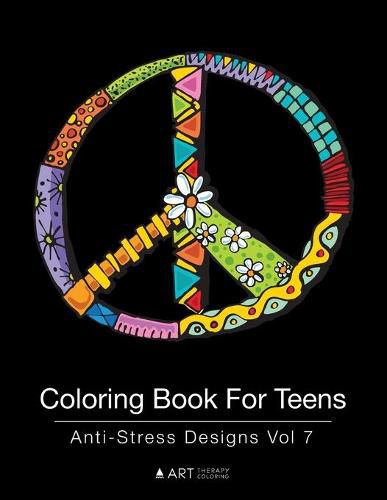Cover image for Coloring Book For Teens: Anti-Stress Designs Vol 7