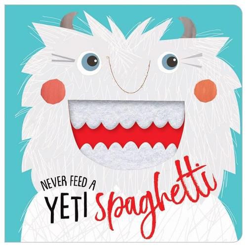 Cover image for Never Feed a Yeti Spaghetti