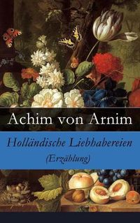 Cover image for Holl ndische Liebhabereien (Erz hlung) - Vollst ndige Ausgabe