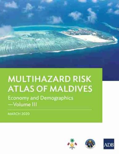 Cover image for Multihazard Risk Atlas of Maldives - Volume III: Economy and Demographics