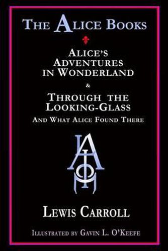 The Alice Books: 'Alice's Adventures in Wonderland' & 'Through the Looking-Glass