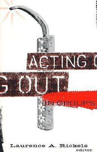 Cover image for Acting Out In Groups