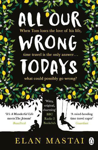All Our Wrong Todays: A BBC Radio 2 Book Club Choice 2017