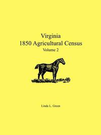 Cover image for Virginia 1850 Agricultural Census, Volume 2