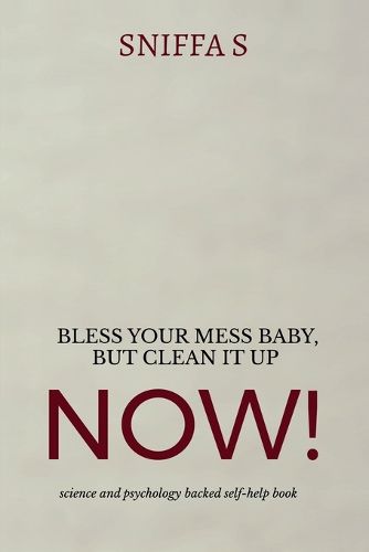 Cover image for Bless Your Mess Baby, But Clean It Up Now!