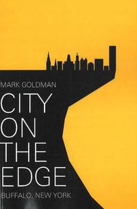 Cover image for City on the Edge: Buffalo, New York, 1900 - Present