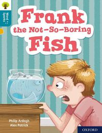 Cover image for Oxford Reading Tree Word Sparks: Level 9: Frank the Not-So-Boring Fish
