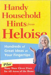 Cover image for Handy Household Hints from Heloise: Hundreds of Great Ideas at Your Fingertips