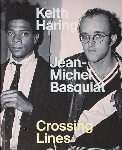 Keith Haring/Jean-Michel Basquiat - Crossing Lines