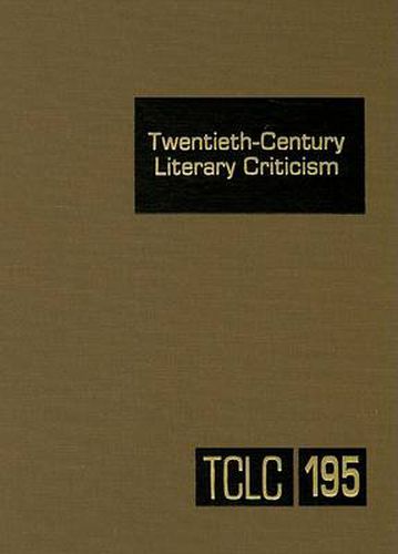 Cover image for Twentieth-Century Literary Criticism: Excerpts from Criticism of the Works of Novelists, Poets, Playwrights, Short Story Writers, & Other Creative Writers Who Died Between 1900 & 1999