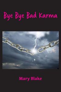 Cover image for Bye Bye Bad Karma: Rewriting History to Change the Future