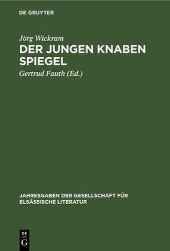 Cover image for Der Jungen Knaben Spiegel: Mit Dem Dialog Eine Warhafftige History Von Einem Ungerahtnen Son