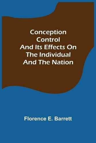 Cover image for Conception Control and Its Effects on the Individual and the Nation