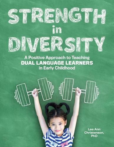 Cover image for Strength in Diversity: A Positive Approach to Teaching Dual Language Learners in Early Childhood