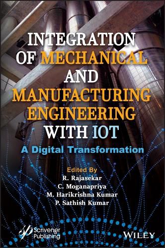 Integration of Mechanical and Manufacturing Engine ering with IoT: A Digital Transformation