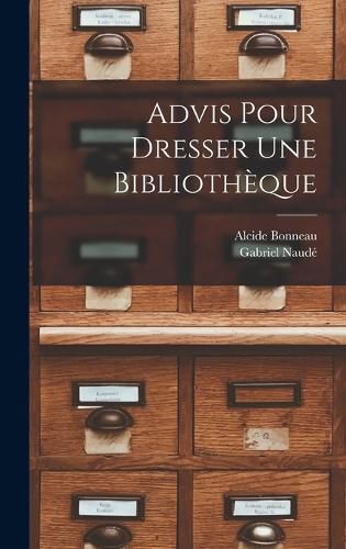 Cover image for Advis pour dresser une bibliotheque