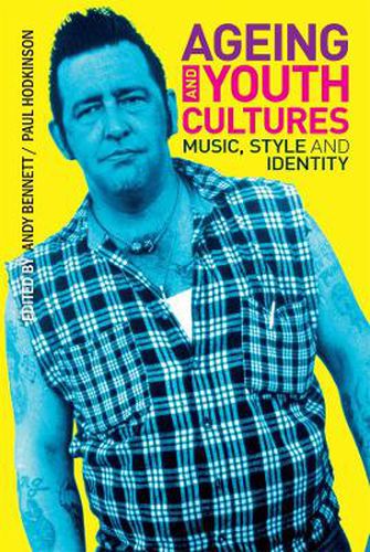 Cover image for Ageing and Youth Cultures: Music, Style and Identity