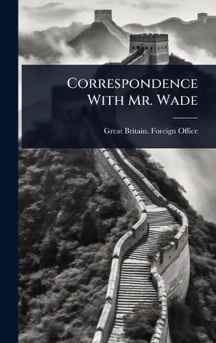 Cover image for Correspondence With Mr. Wade