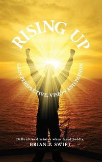 Cover image for Rising Up: Difficulties Disappear When Faced Boldly