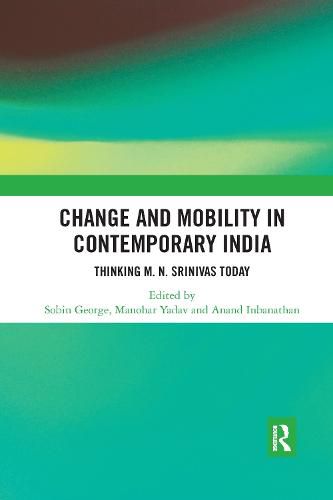 Cover image for Change and Mobility in Contemporary India: Thinking M. N. Srinivas Today