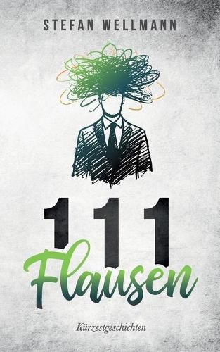 Cover image for 111 Flausen: Kurzestgeschichten