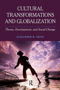 Cover image for Cultural Transformations and Globalization: Theory, Development, and Social Change