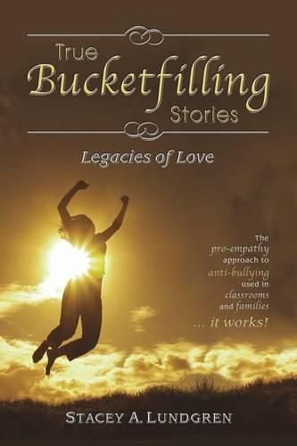 Cover image for True Bucketfilling Stories: Legacies of Love