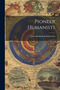 Cover image for Pioneer Humanists