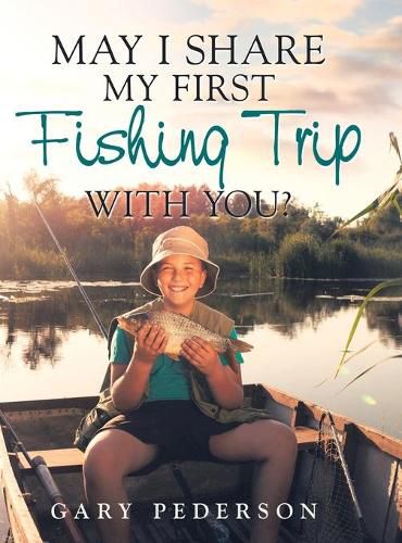 May I Share My First Fishing Trip with You?