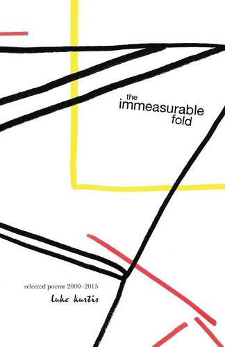 Cover image for the immeasurable fold: selected poems 2000-2015