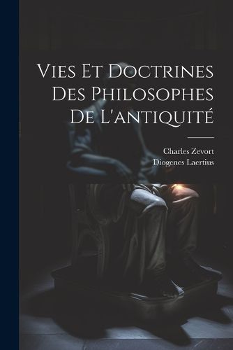 Cover image for Vies et doctrines des philosophes de l'antiquite