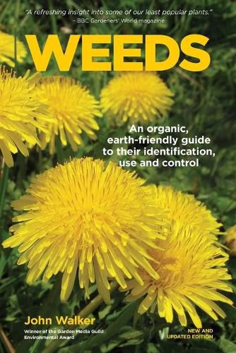 Cover image for Weeds: An Organic, Earth-Friendly Guide to Their Identification, Use and Control