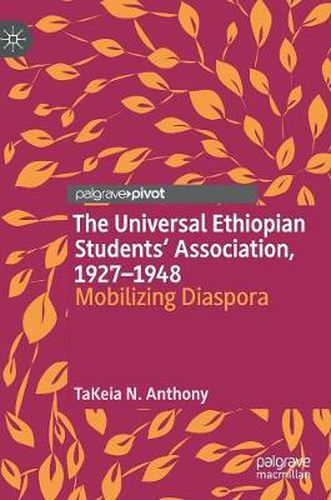 Cover image for The Universal Ethiopian Students' Association, 1927-1948: Mobilizing Diaspora