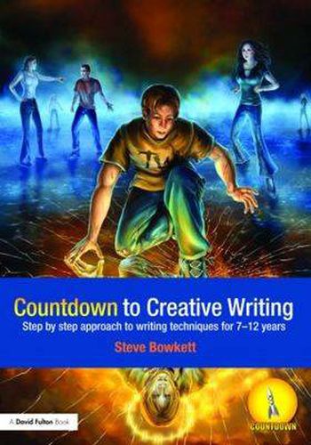 Cover image for Countdown to Creative Writing: Step by Step Approach to Writing Techniques for 7-12 Years