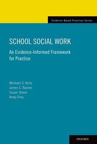 Cover image for School Social Work: An Evidence-Informed Framework for Practice