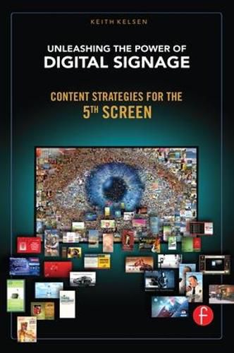 Cover image for Unleashing the Power of Digital Signage: Content Strategies for the 5th Screen