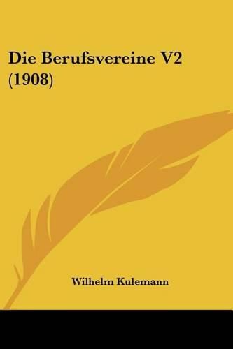 Cover image for Die Berufsvereine V2 (1908)